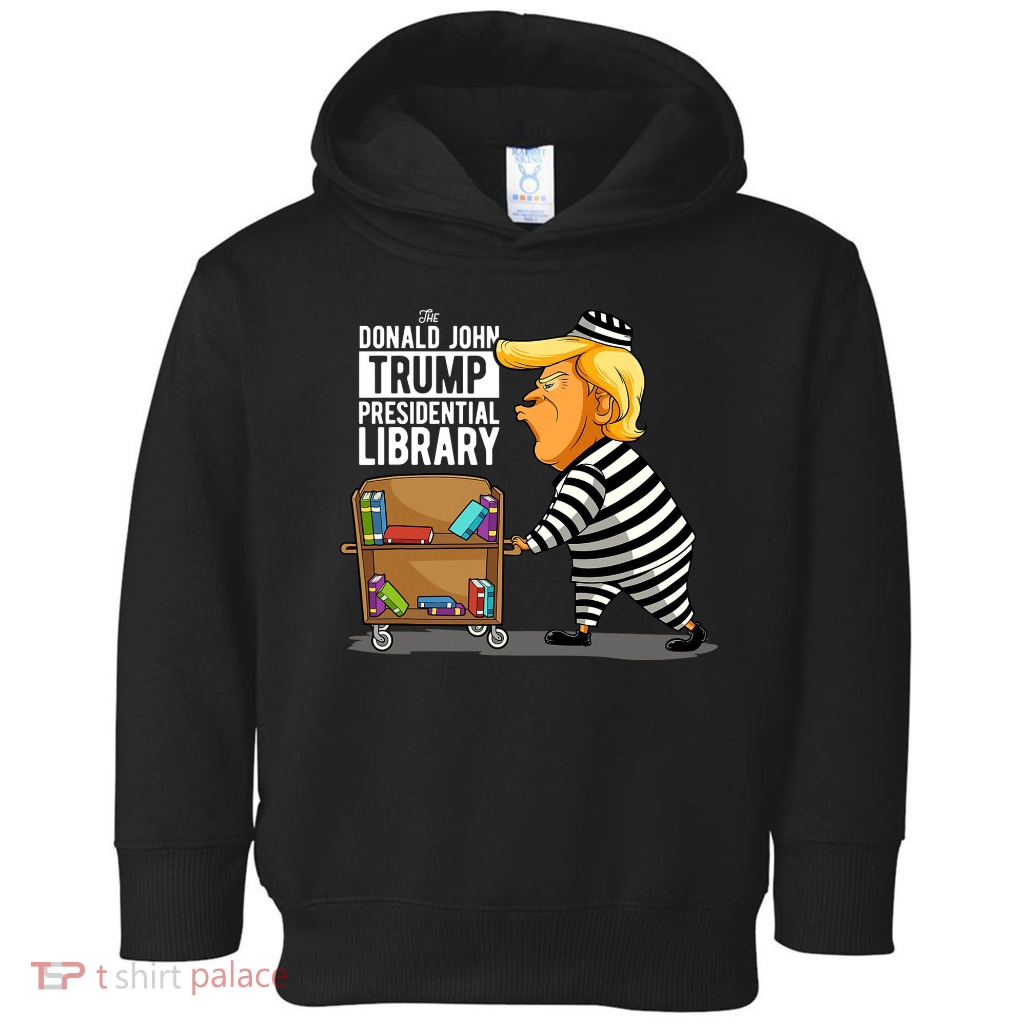 Prison Trump Presidential Library Funny Anti Trump Toddler Hoodie