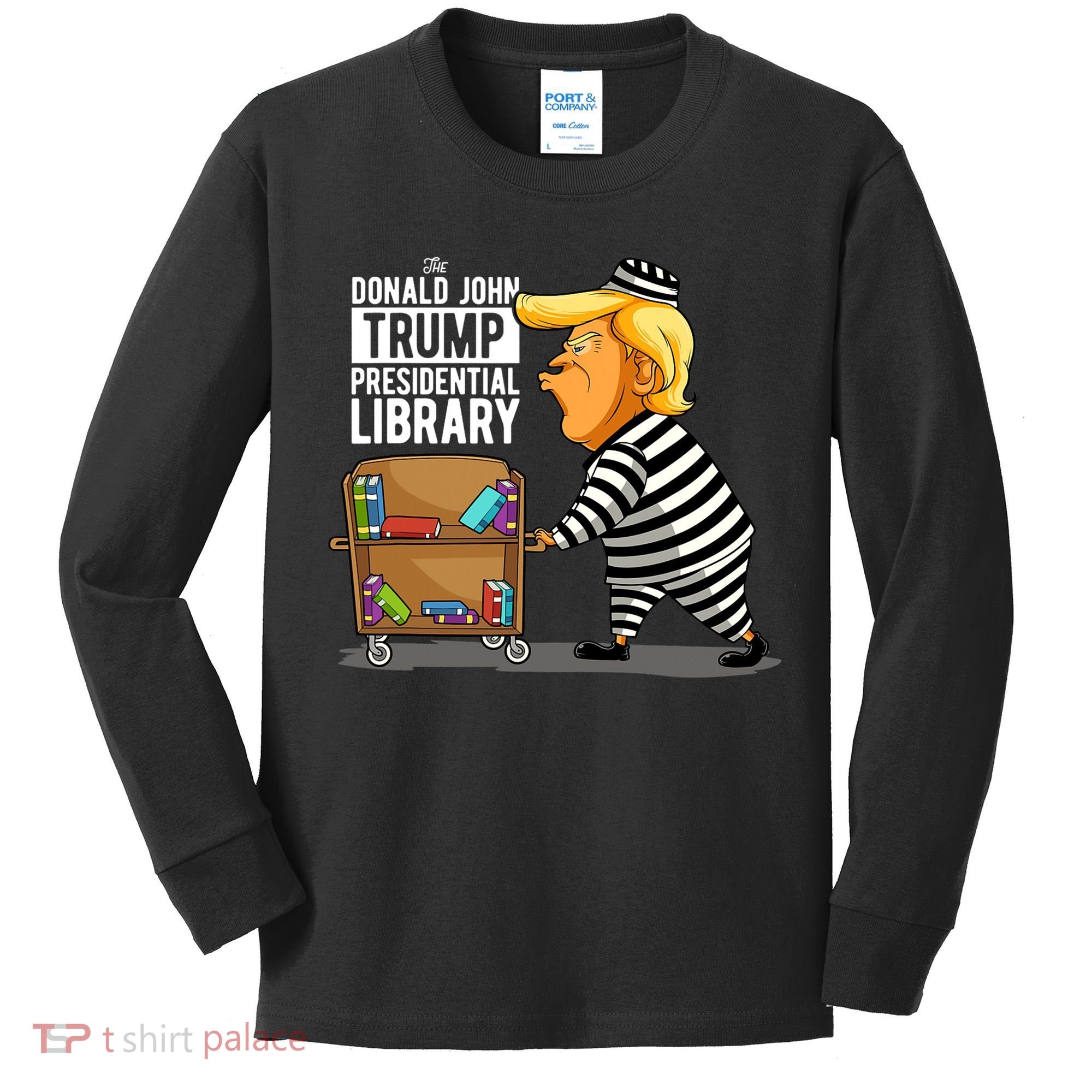 Prison Trump Presidential Library Funny Anti Trump Kids Long Sleeve Shirt