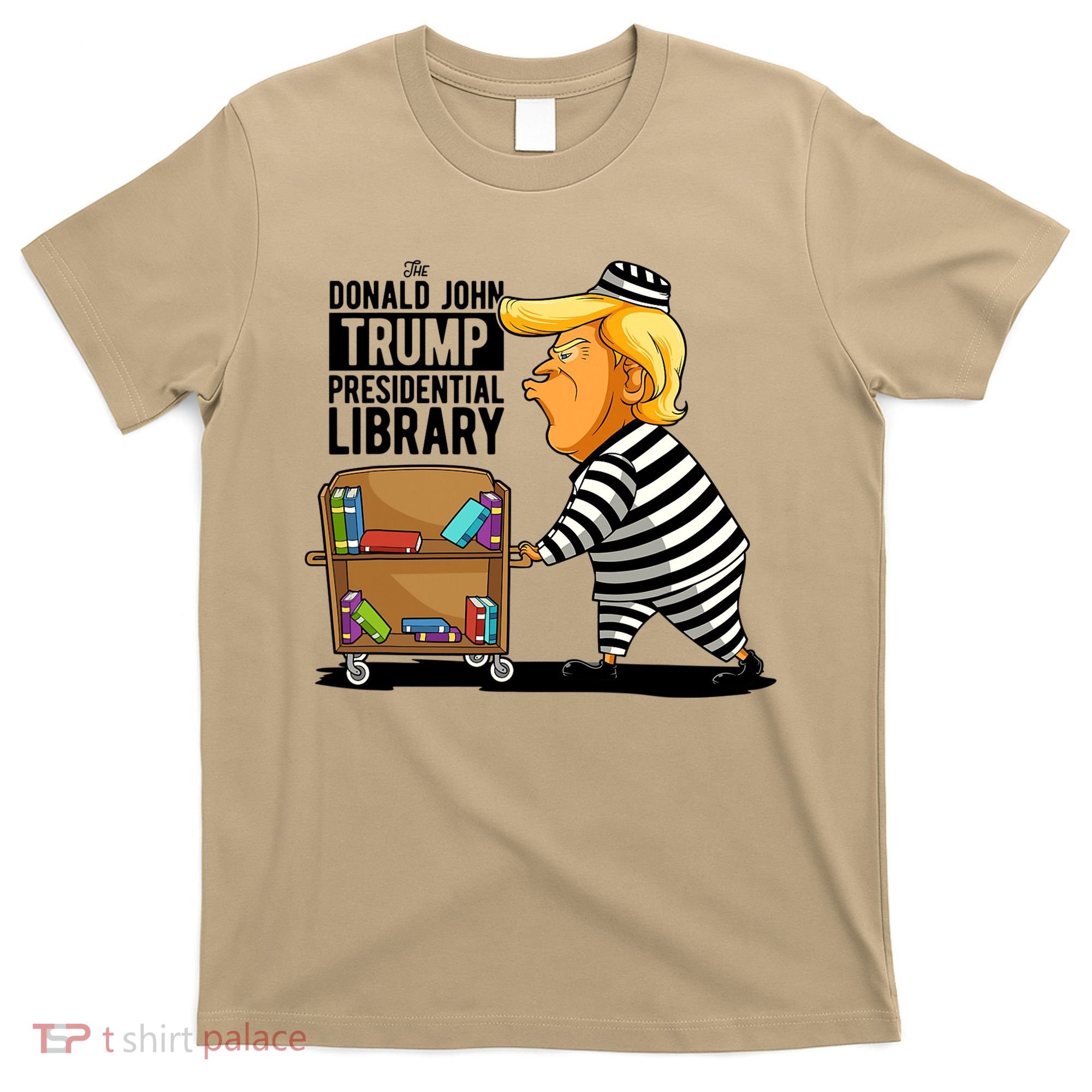 Prison Trump Presidential Library Funny Anti Trump T-Shirt