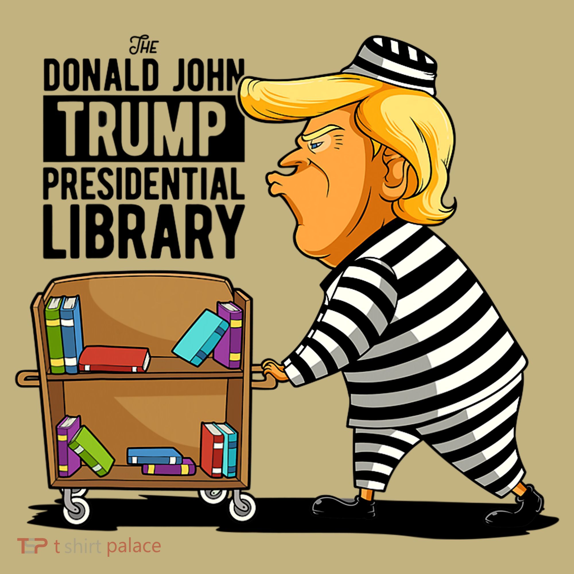 Prison Trump Presidential Library Funny Anti Trump T-Shirt
