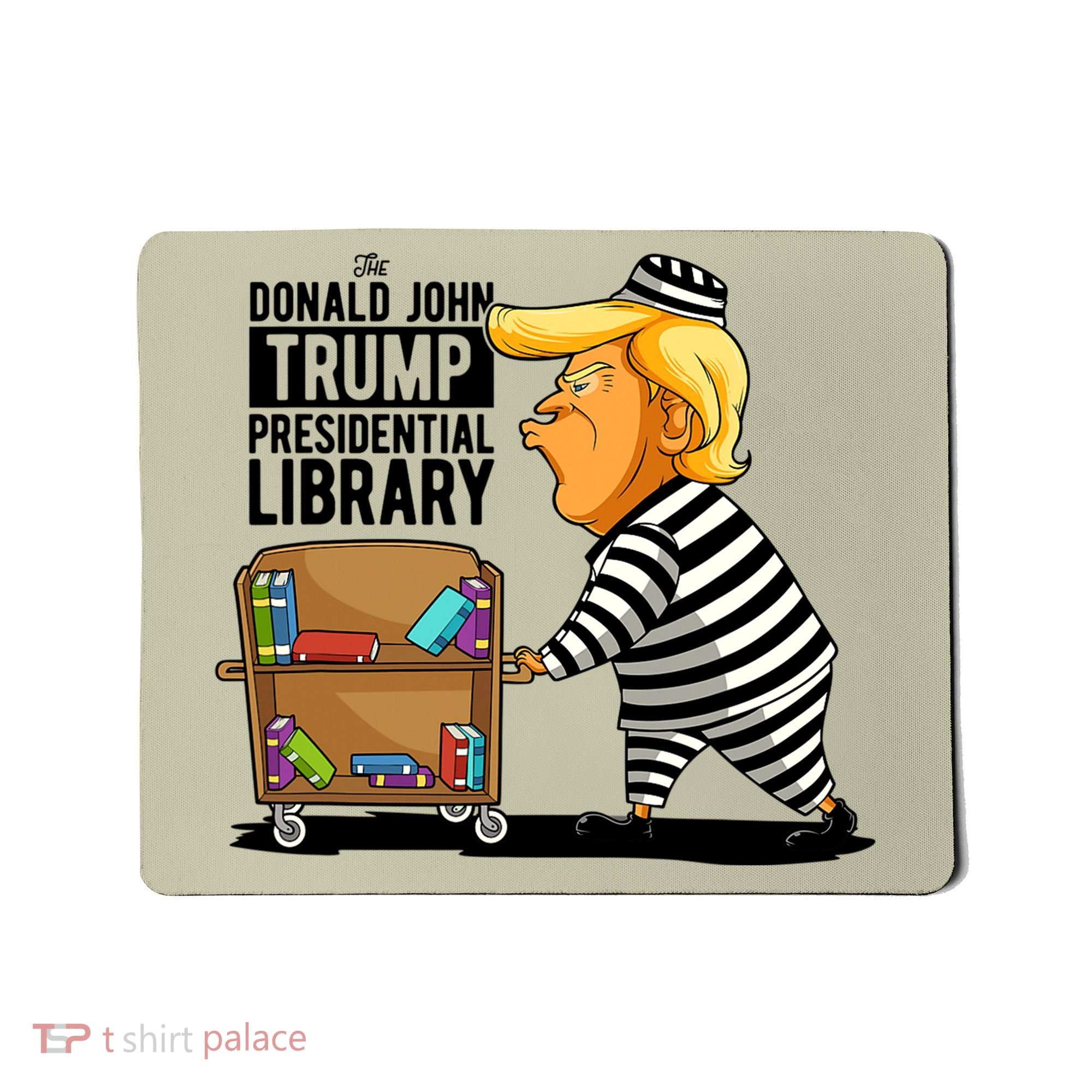 Prison Trump Presidential Library Funny Anti Trump Mousepad