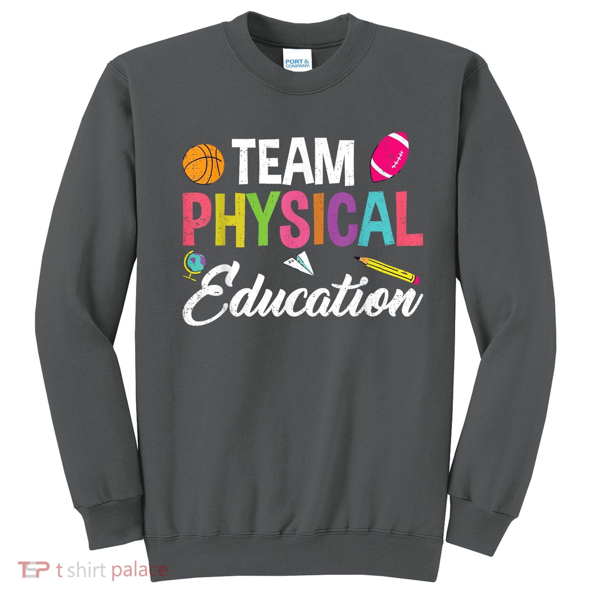 P.E. Team Physical Education School Fitness PE Teacher Sweatshirt