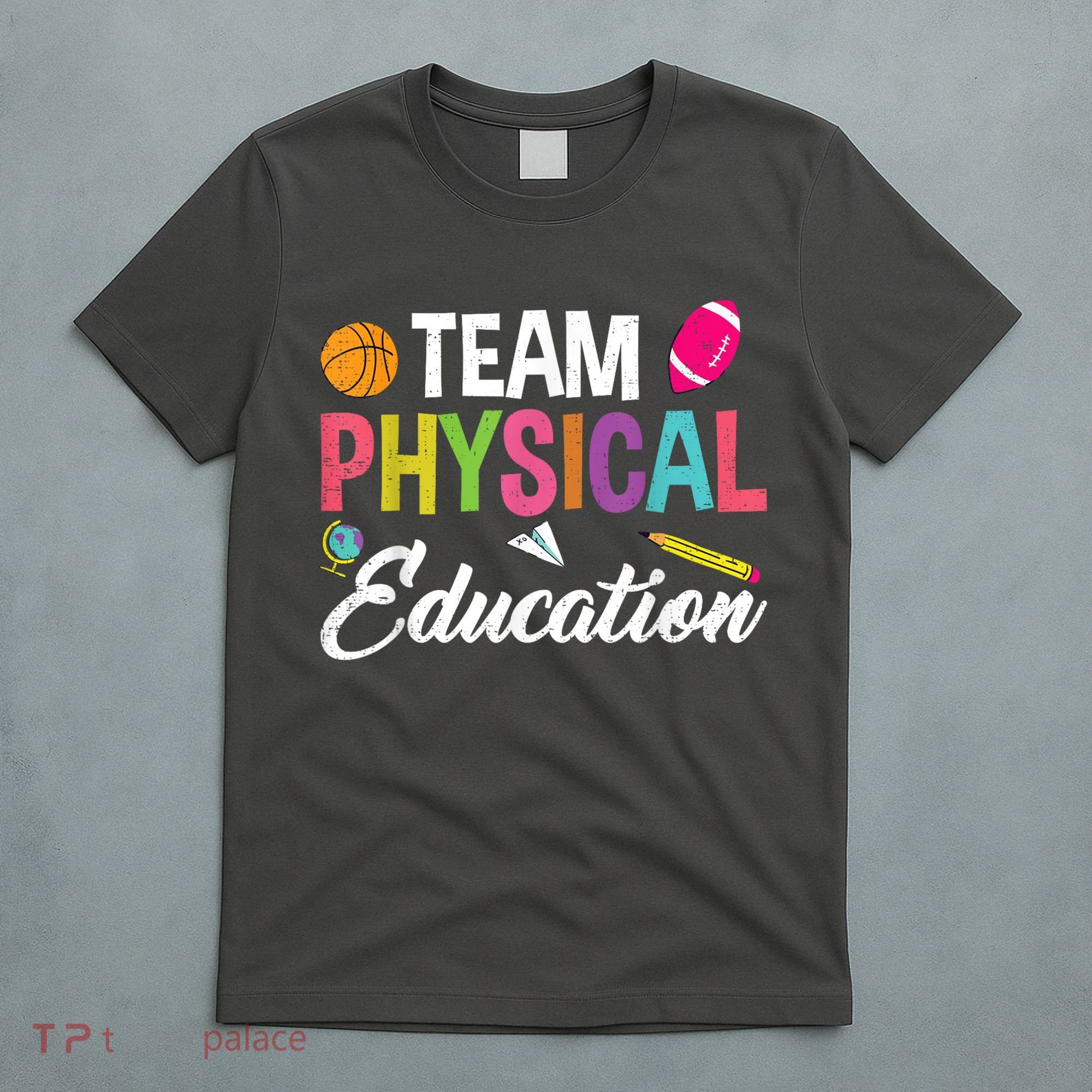 P.E. Team Physical Education School Fitness PE Teacher T-Shirt