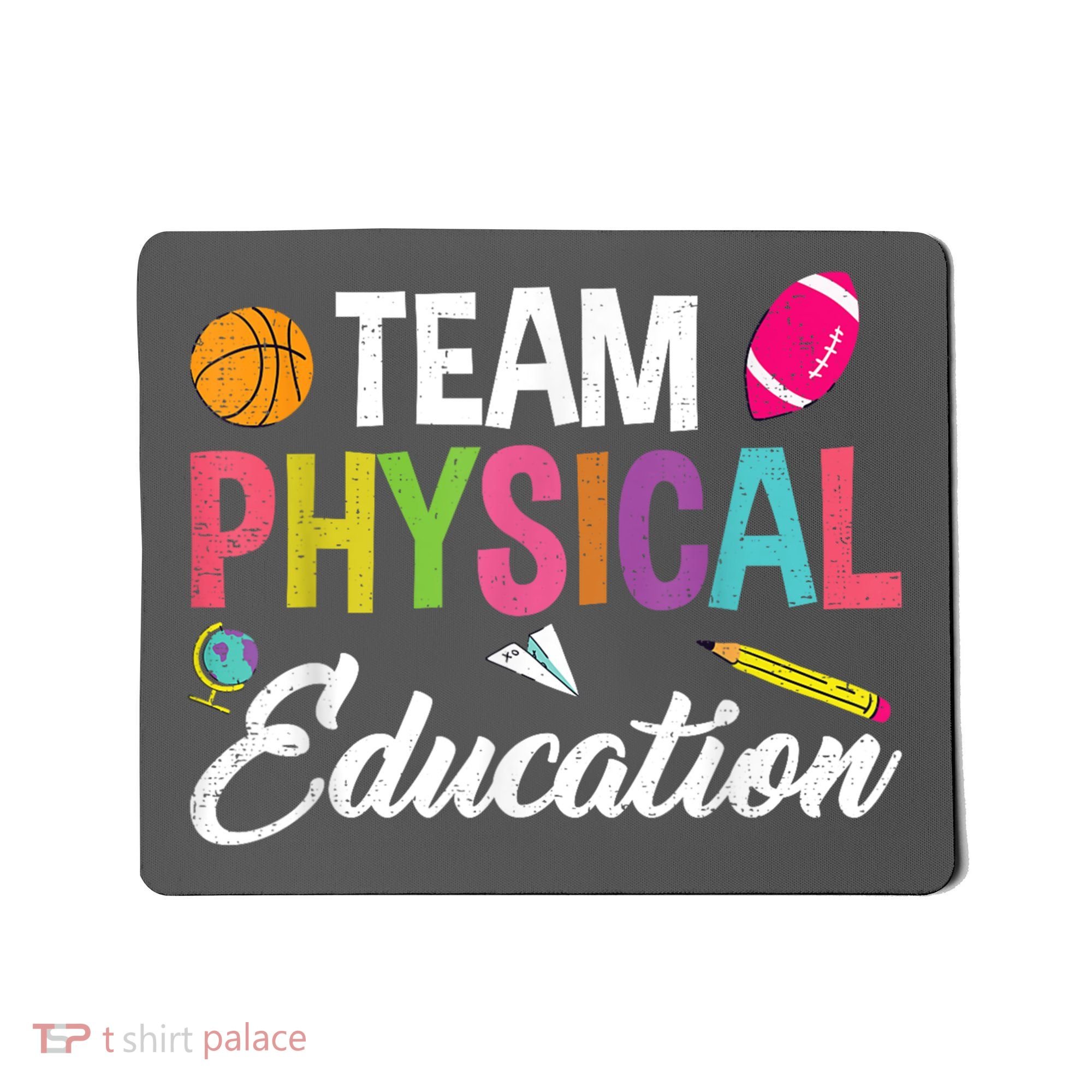 P.E. Team Physical Education School Fitness PE Teacher Mousepad