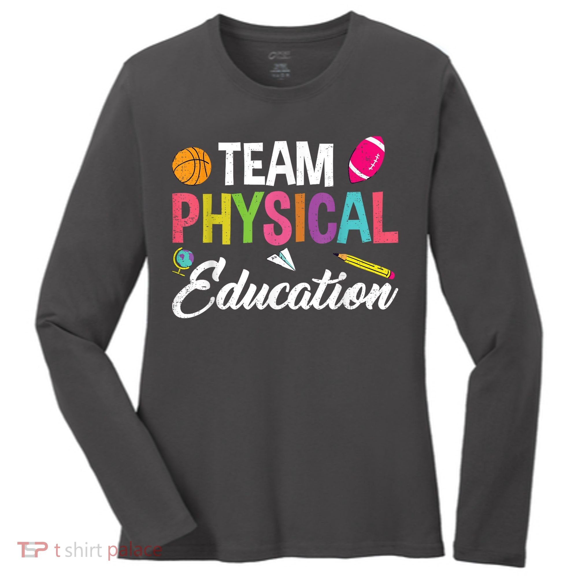 P.E. Team Physical Education School Fitness PE Teacher Women's Long Sleeve Shirt