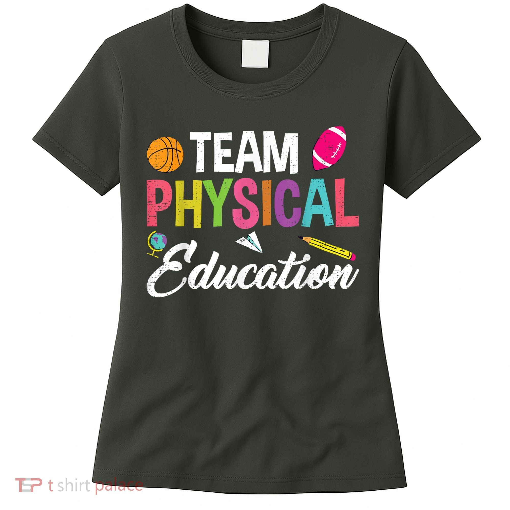 P.E. Team Physical Education School Fitness PE Teacher Women's T-Shirt