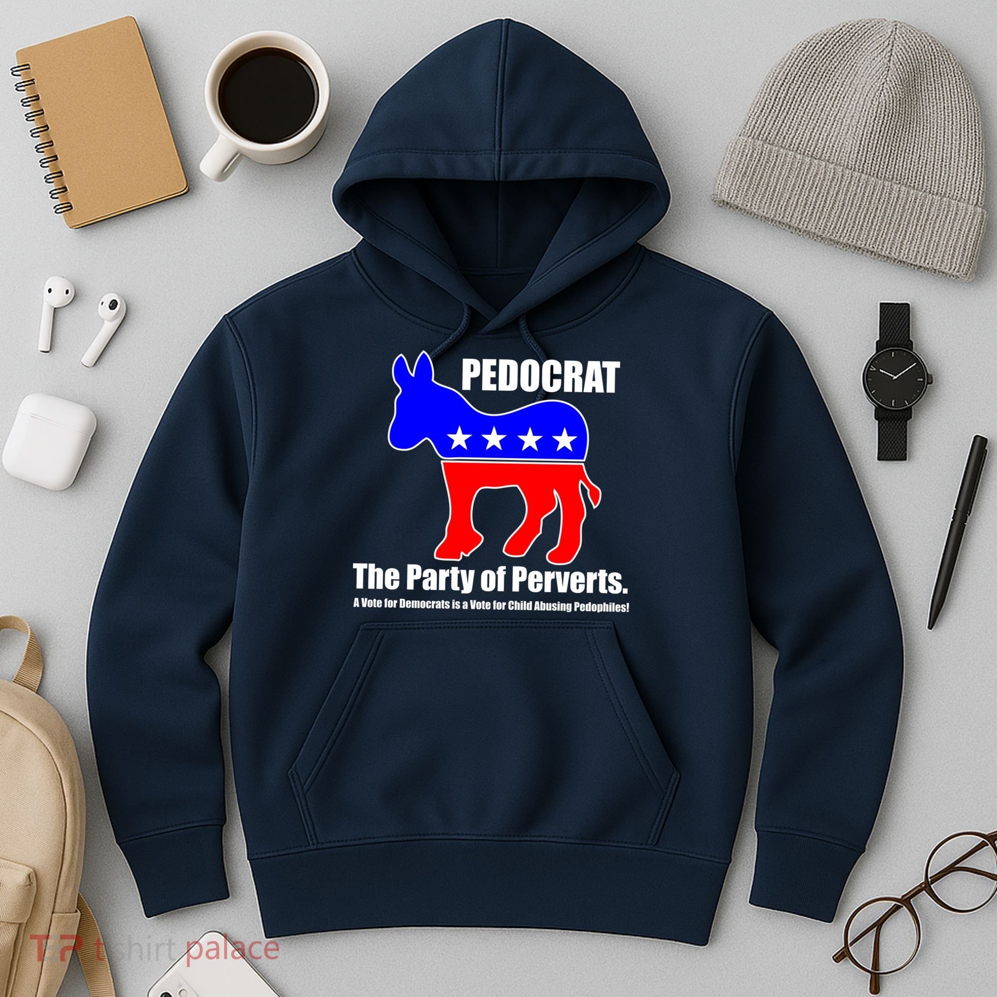 Pedocrat The Party Of Perverts Hoodie