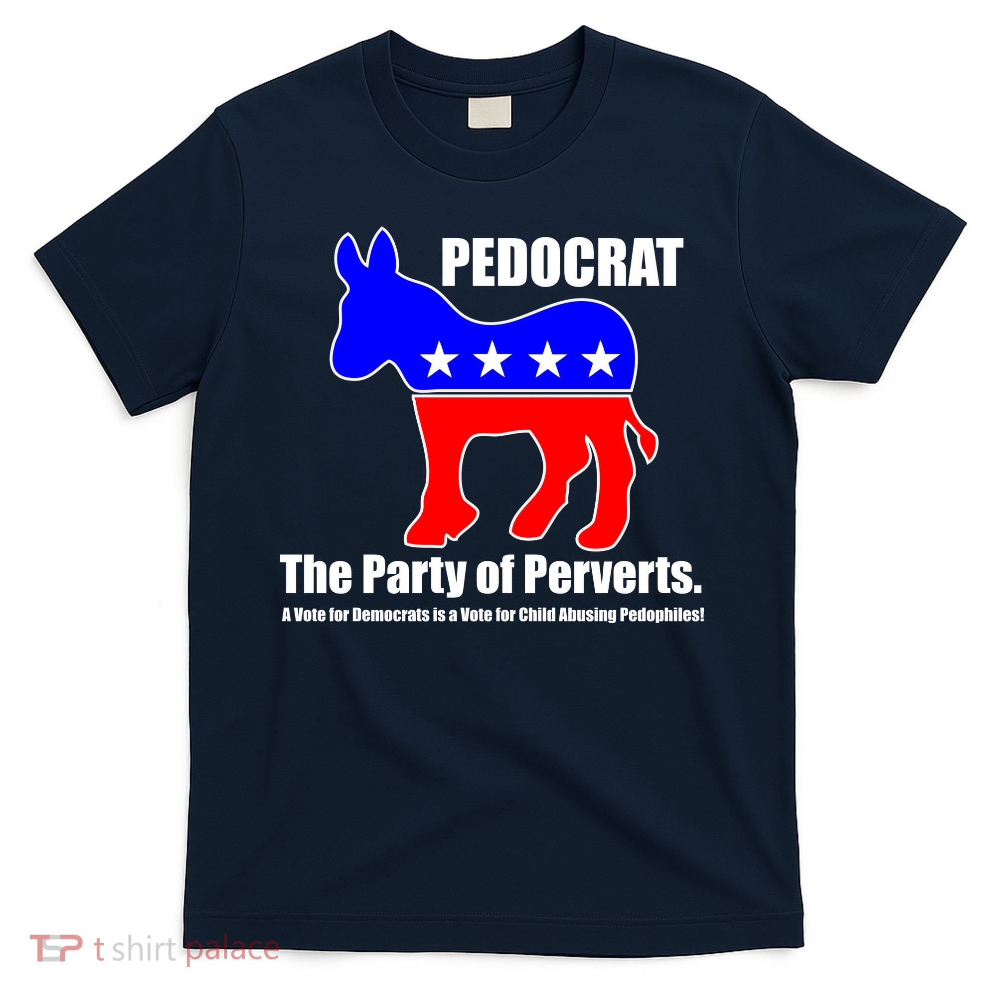 Pedocrat The Party Of Perverts T-Shirt