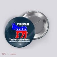 Pedocrat The Party Of Perverts Button thumb 0