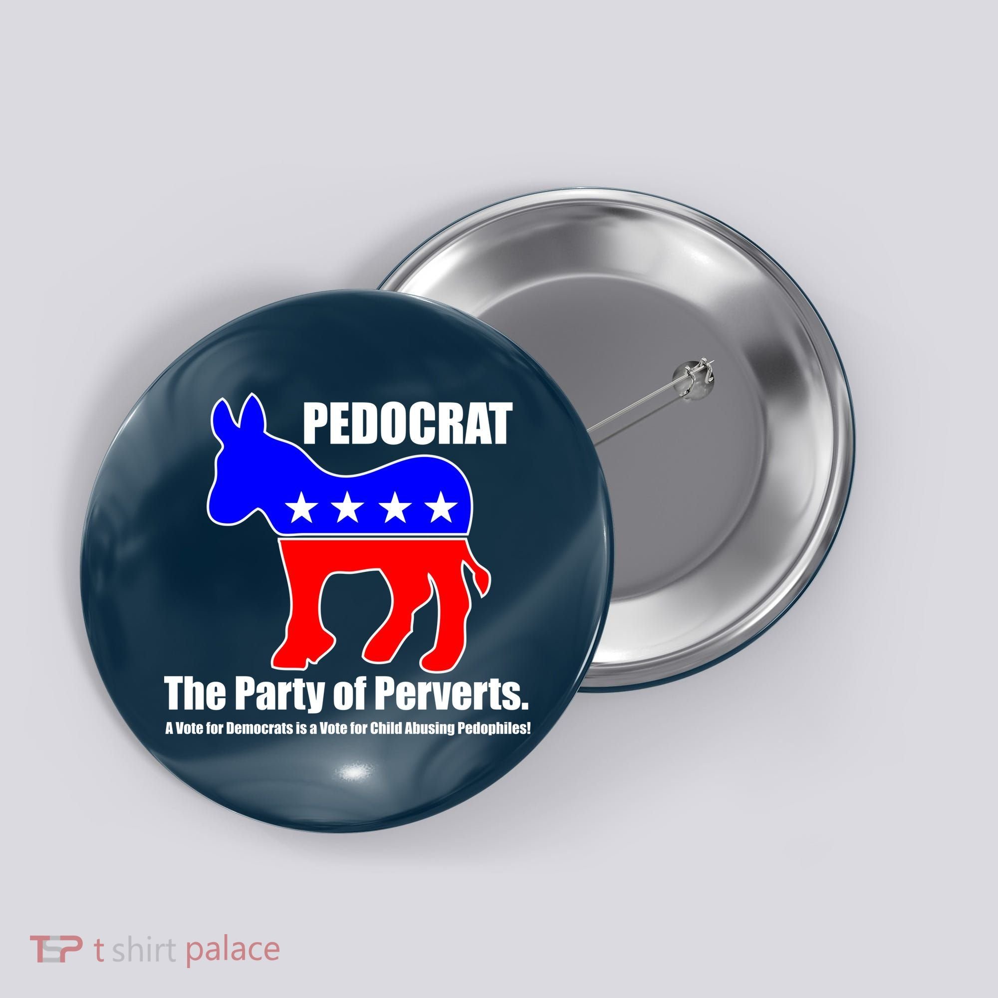 Pedocrat The Party Of Perverts Button