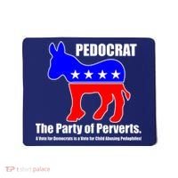 Pedocrat The Party Of Perverts Mousepad thumb 0