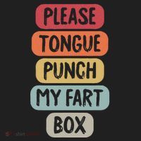 Please Tongue Punch My Fart Box Funny Word Pun Humor Sarcasm Hat thumb 2