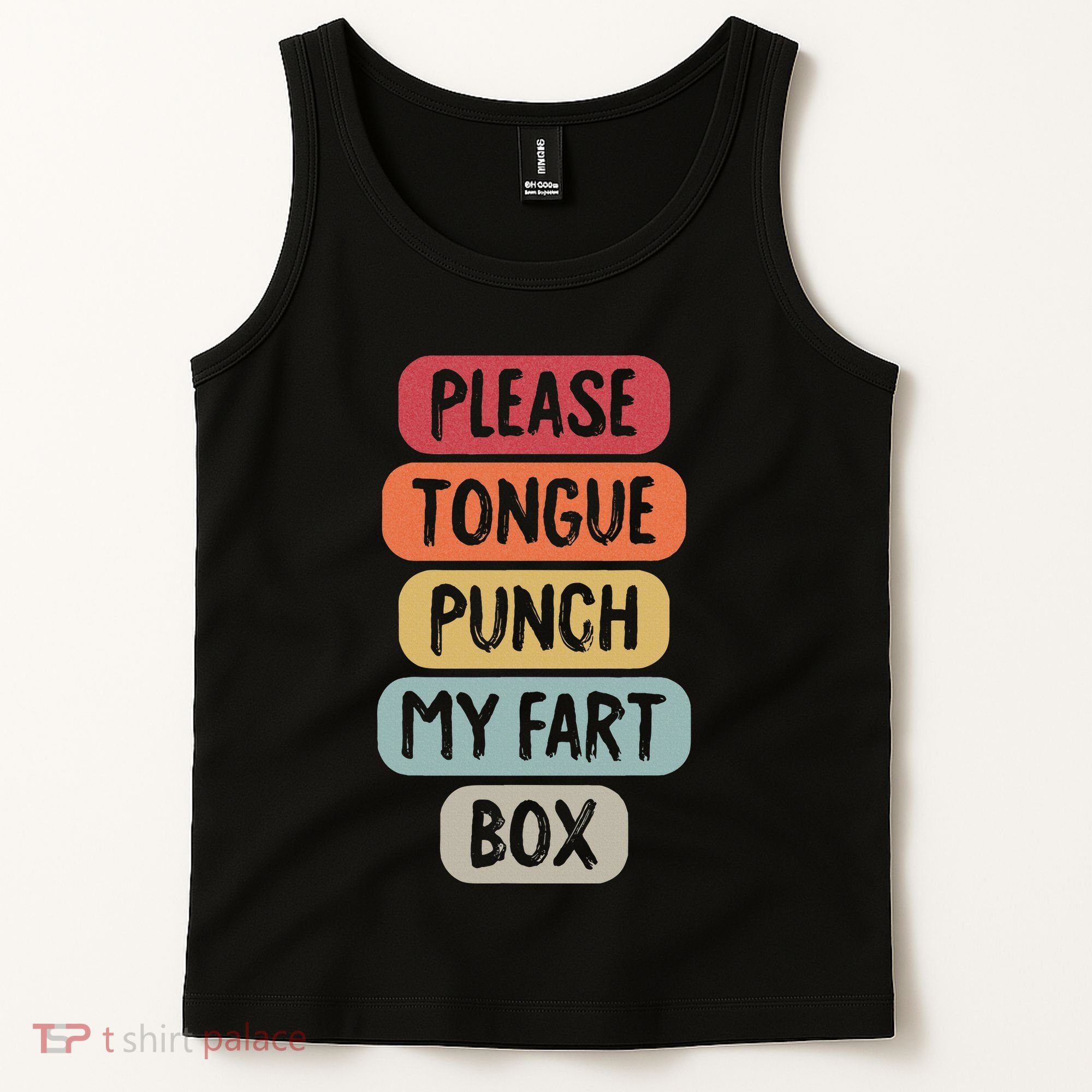 Please Tongue Punch My Fart Box Funny Word Pun Humor Sarcasm Tank Top