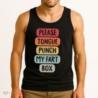 Please Tongue Punch My Fart Box Funny Word Pun Humor Sarcasm Tank Top thumb 3
