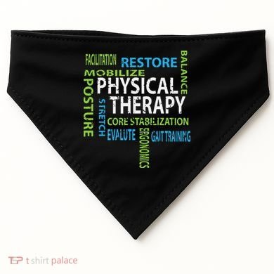 Physical Therapist PT Gift Motivational Physical Therapy USA-Made Doggie Bandana