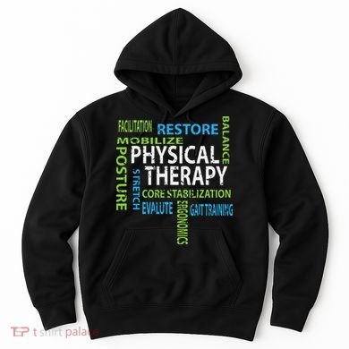 Physical Therapist PT Gift Motivational Physical Therapy Hoodie