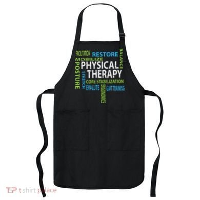 Physical Therapist PT Gift Motivational Physical Therapy Apron