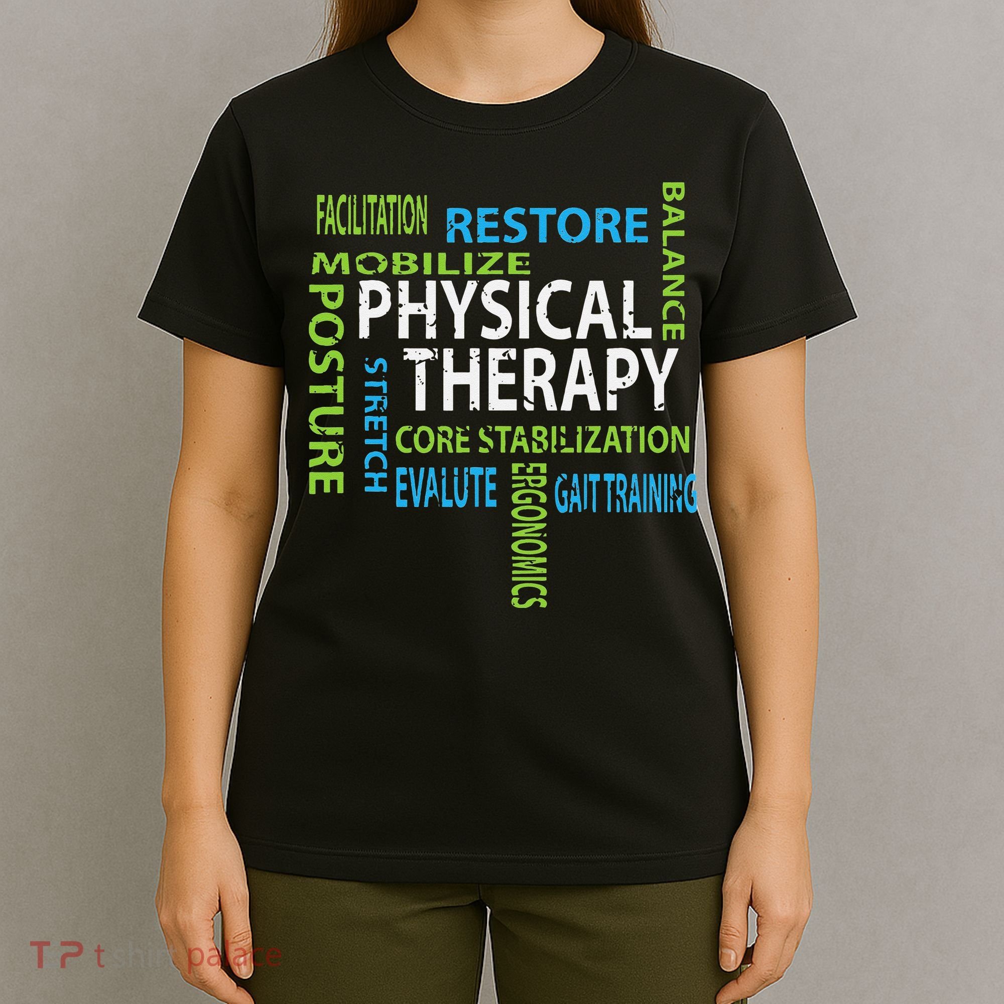 Physical Therapist PT Gift Motivational Physical Therapy T-Shirt