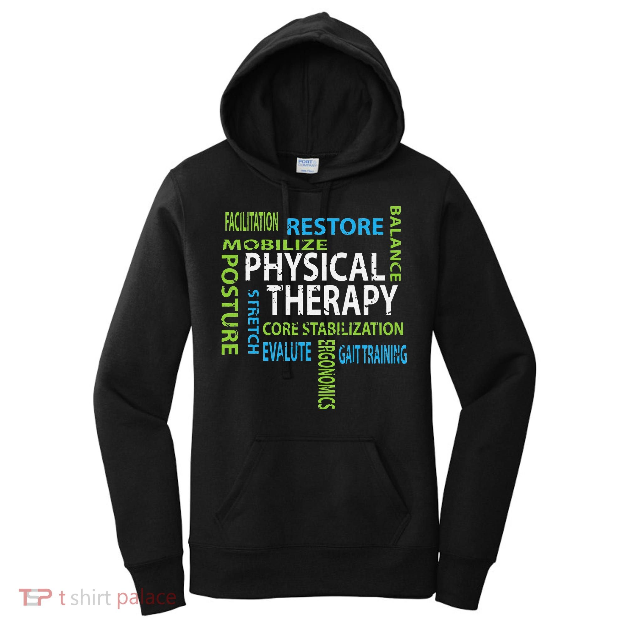 Physical Therapist PT Gift Motivational Physical Therapy Women's Hoodie