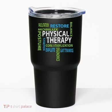 Physical Therapist PT Gift Motivational Physical Therapy Tumbler