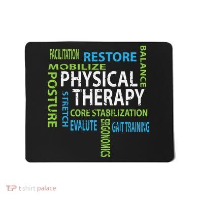 Physical Therapist PT Gift Motivational Physical Therapy Mousepad