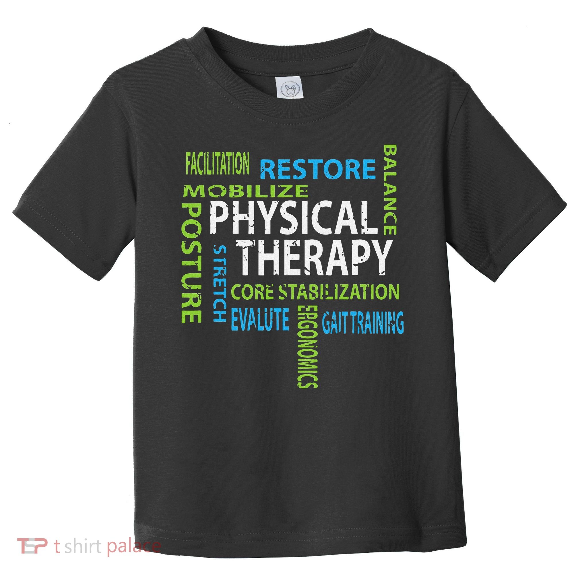 Physical Therapist PT Gift Motivational Physical Therapy Toddler T-Shirt