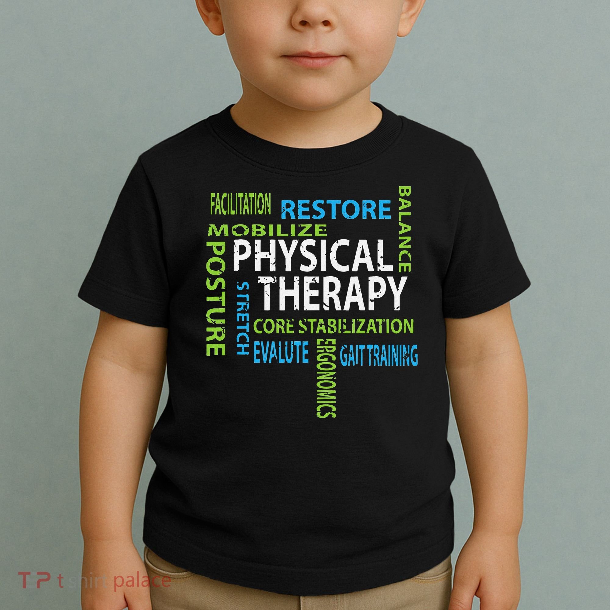 Physical Therapist PT Gift Motivational Physical Therapy Toddler T-Shirt