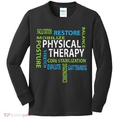 Physical Therapist PT Gift Motivational Physical Therapy Kids Long Sleeve Shirt