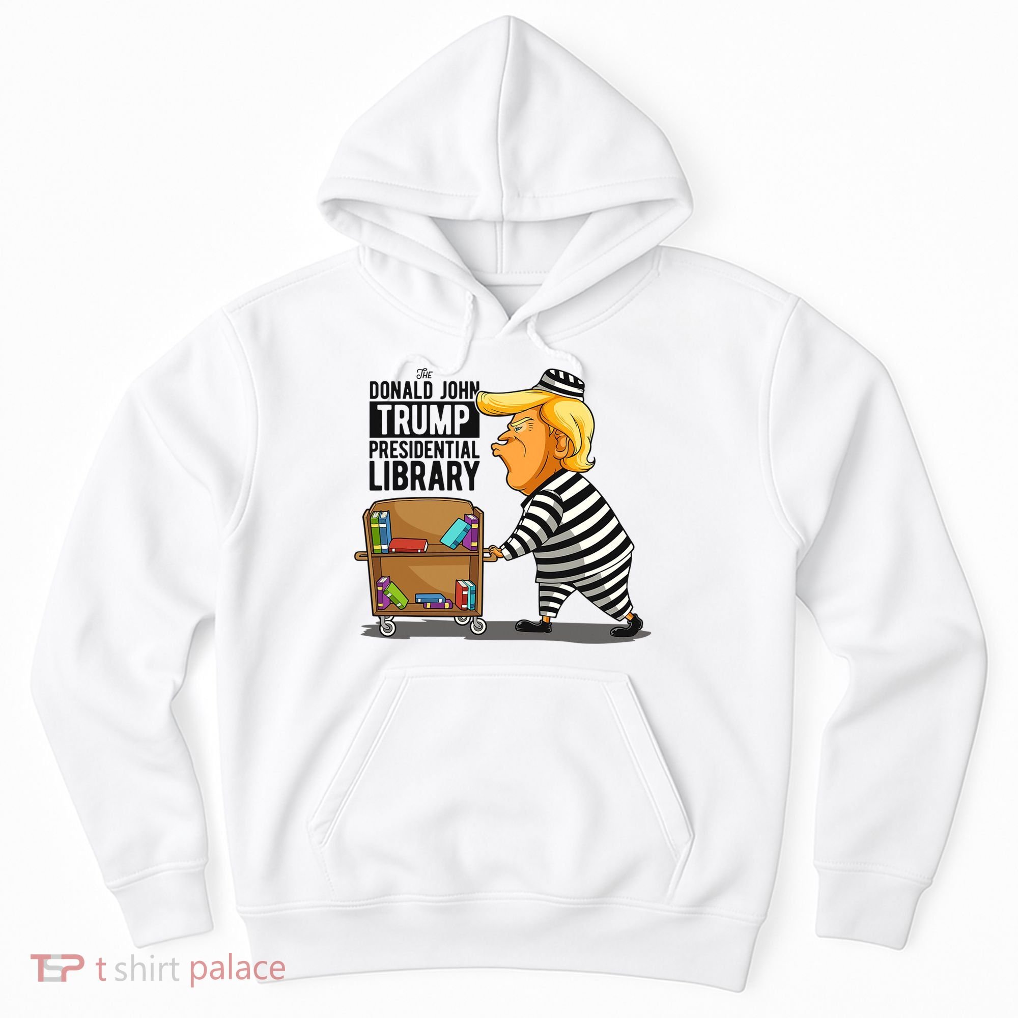 Prison Trump Presidential Library Funny Anti Trump Hoodie