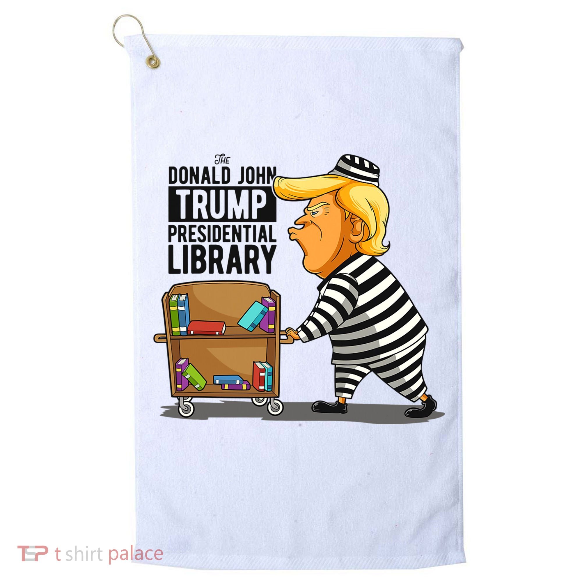 Prison Trump Presidential Library Funny Anti Trump Golf Towel