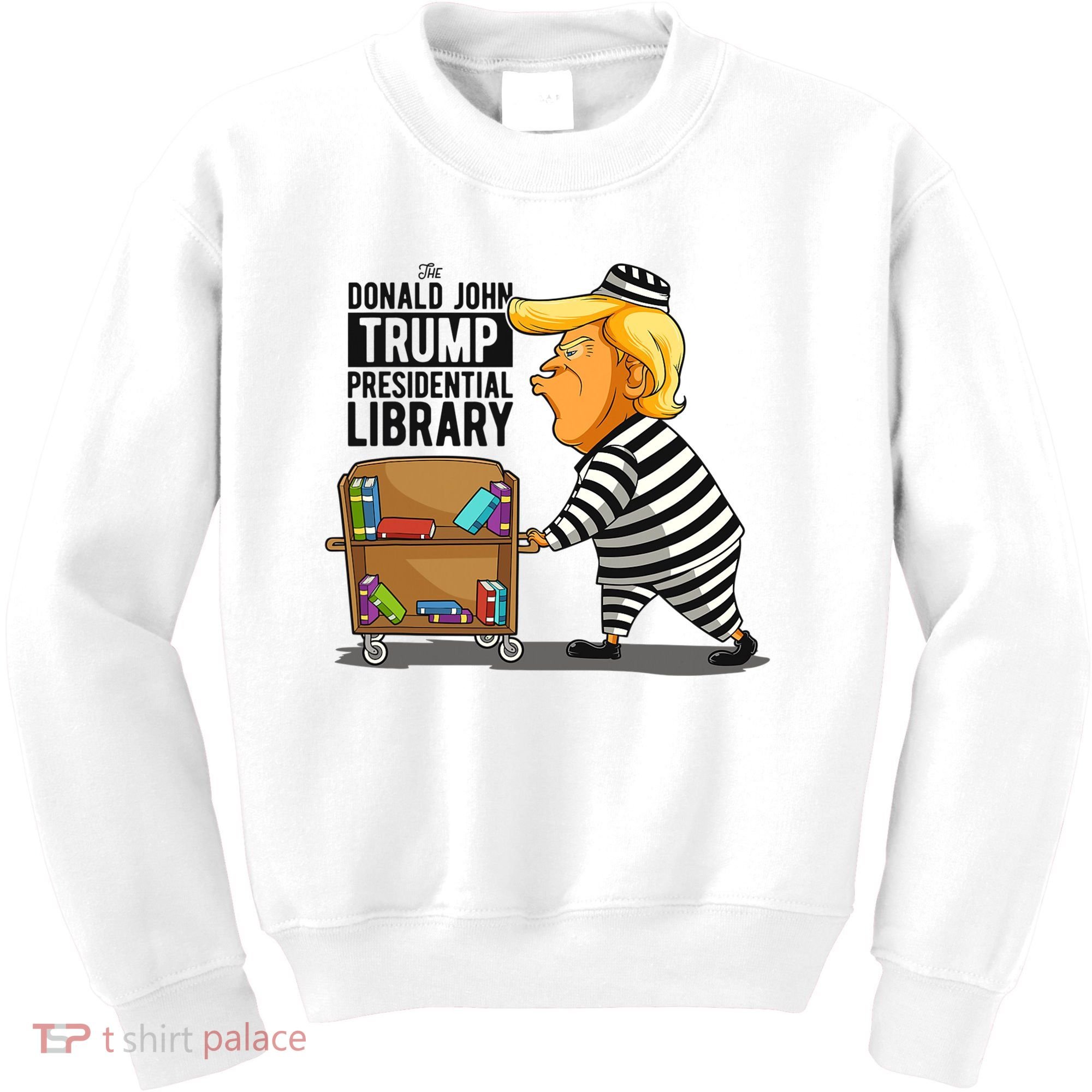 Prison Trump Presidential Library Funny Anti Trump Kids Sweatshirt