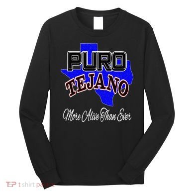 Puro Tejano Long Sleeve Shirt