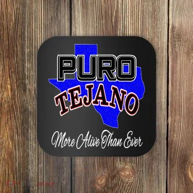 Puro Tejano Coaster
