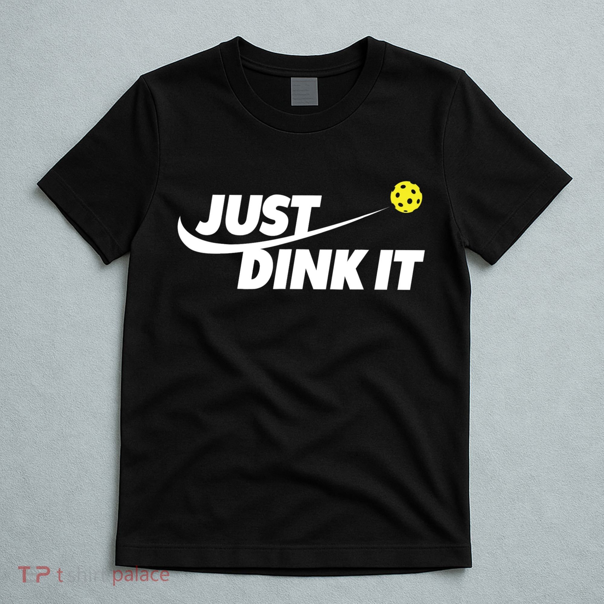 Pickleball Tshirts Pickleball Shirt Just Dink It TShirt T-Shirt