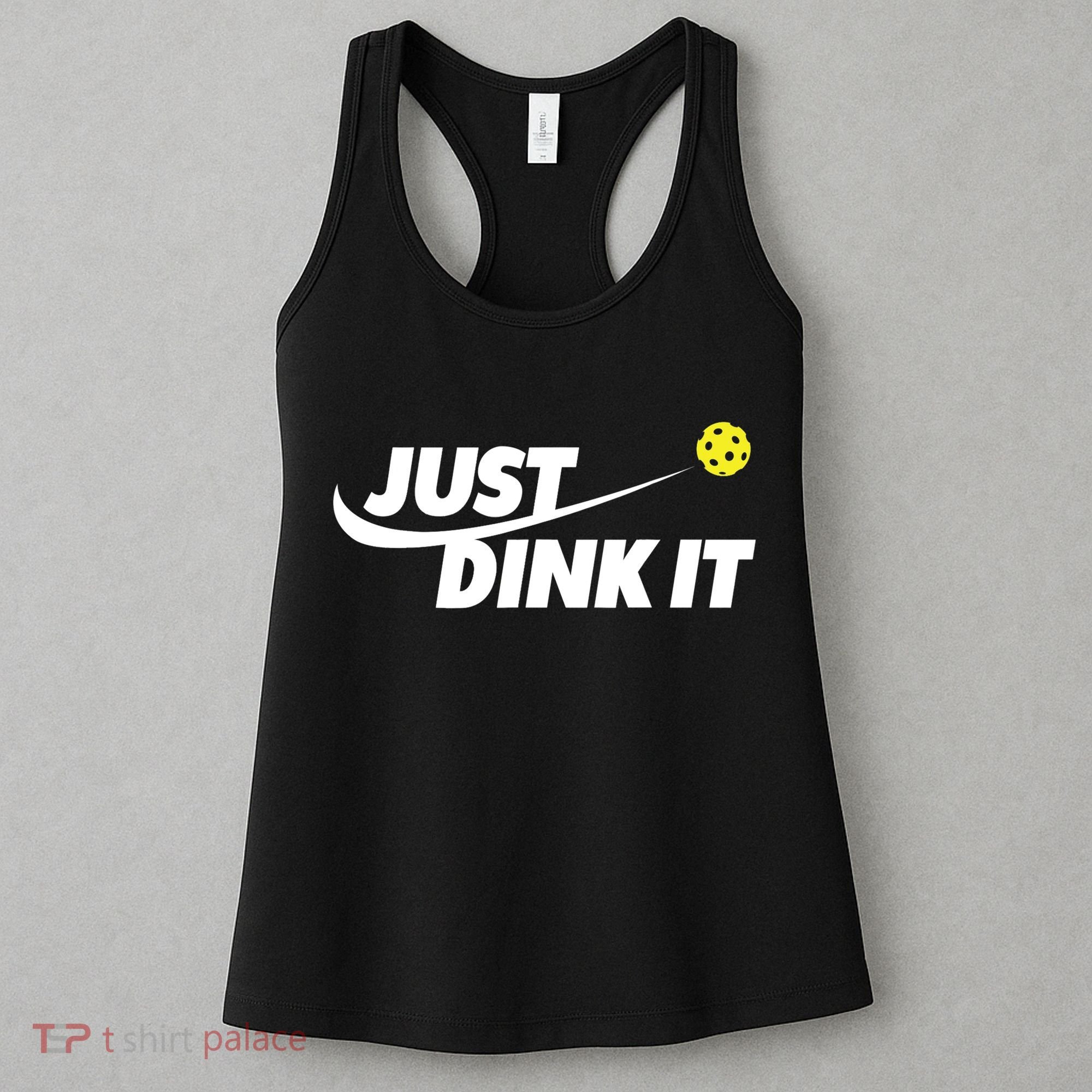 Pickleball Tshirts Pickleball Shirt Just Dink It TShirt Women's Tank Top