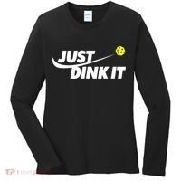 Pickleball Tshirts Pickleball Shirt Just Dink It TShirt Women's Long Sleeve Shirt thumb 0