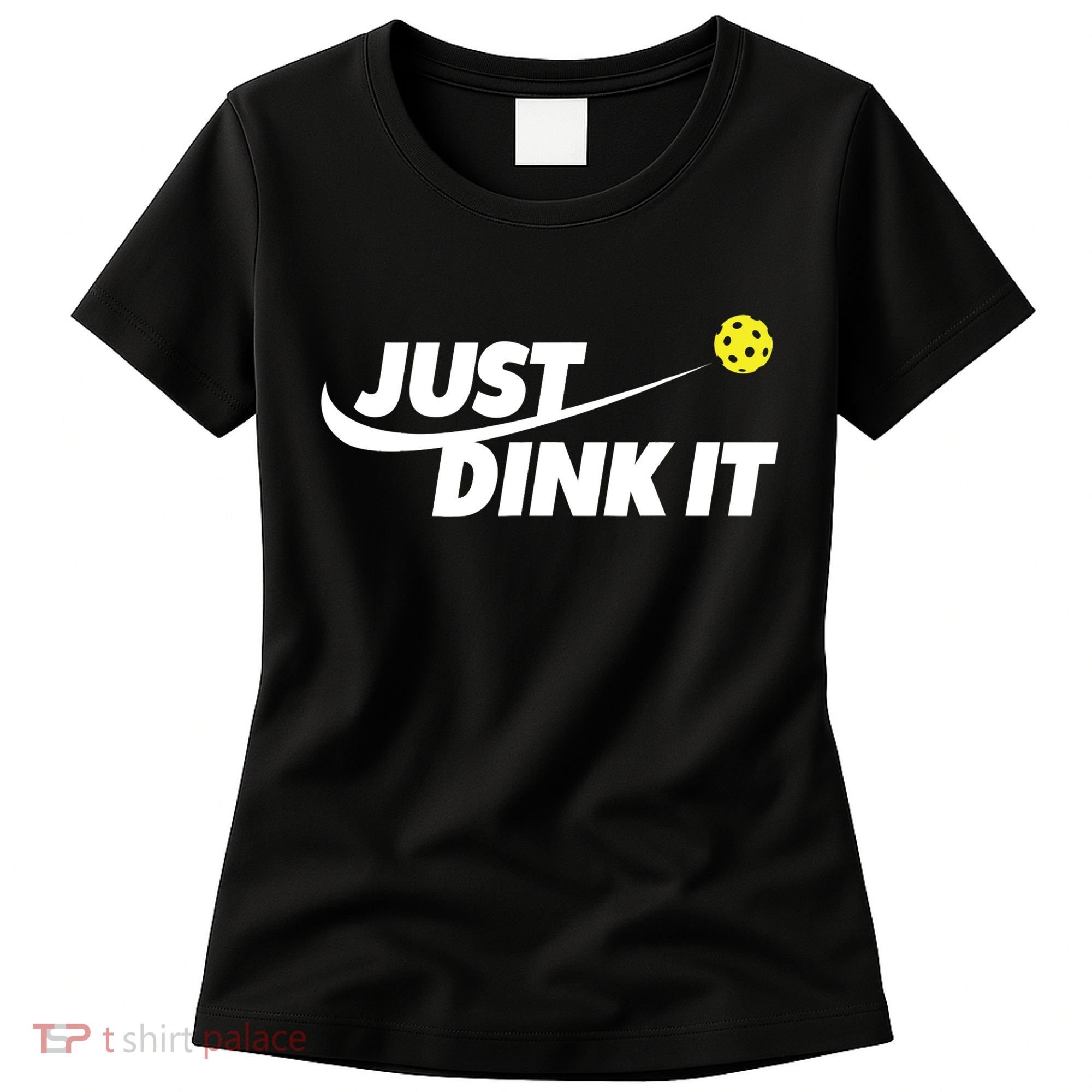 Pickleball Tshirts Pickleball Shirt Just Dink It TShirt Women's T-Shirt