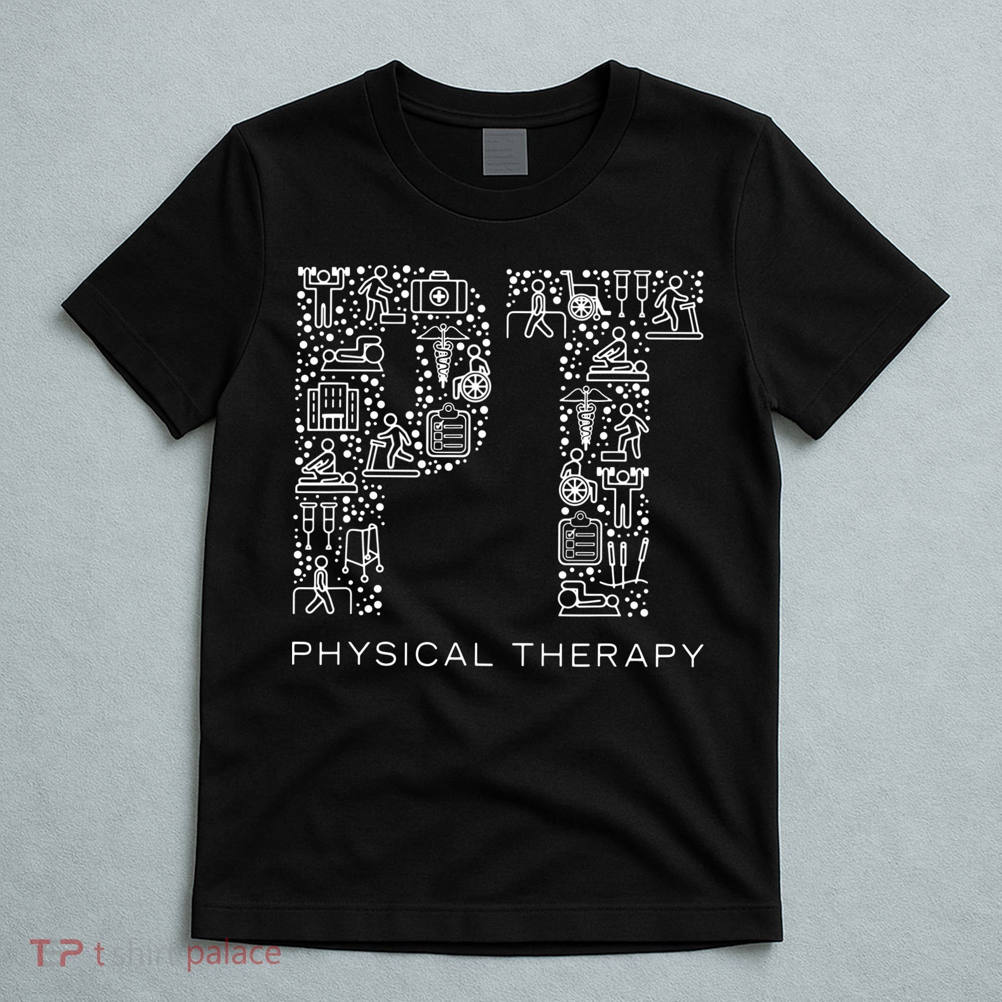Physical Therapist Physical Therapy Gift PT Month T-Shirt