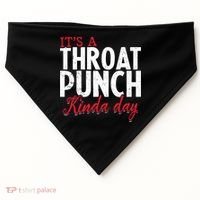 Punch Throat Punch Day It's A Throat Punch Kinda Day Funny Gift USA-Made Doggie Bandana thumb 0