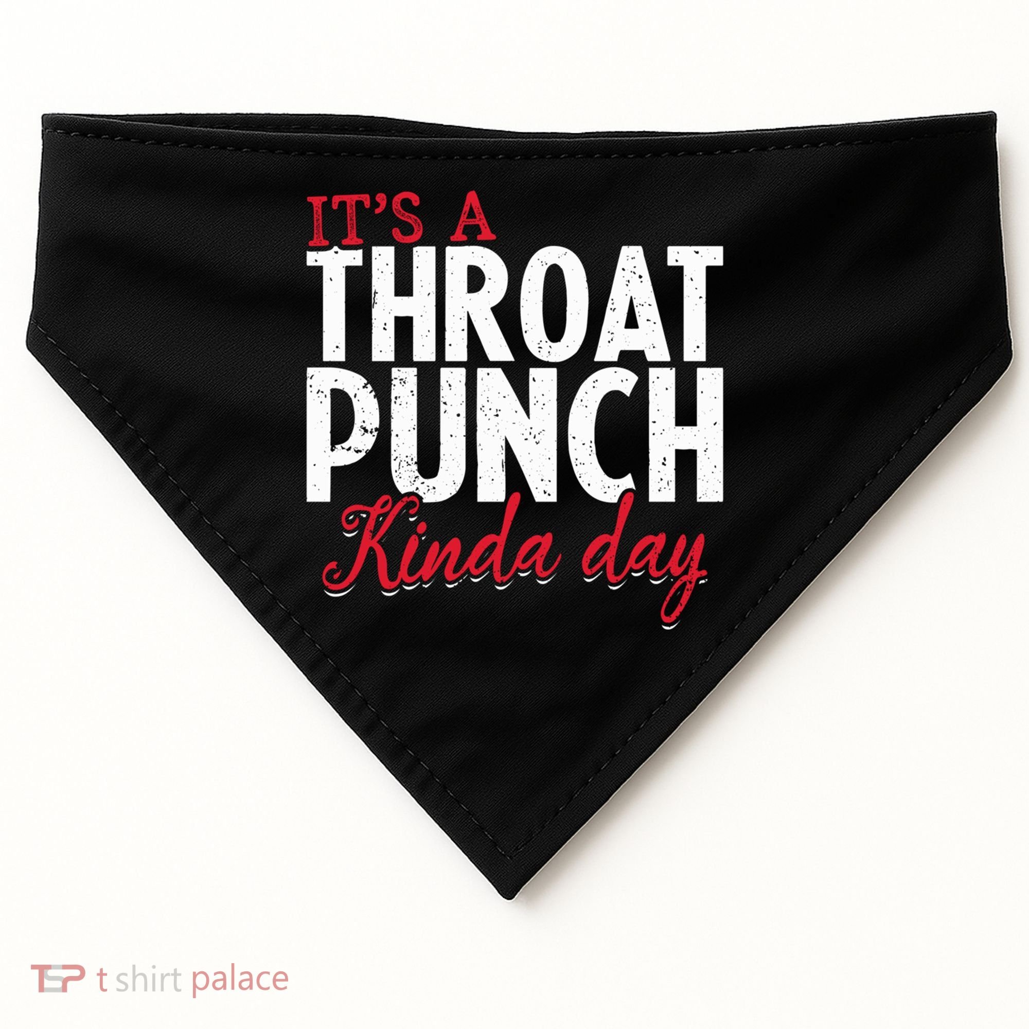 Punch Throat Punch Day It's A Throat Punch Kinda Day Funny Gift USA-Made Doggie Bandana