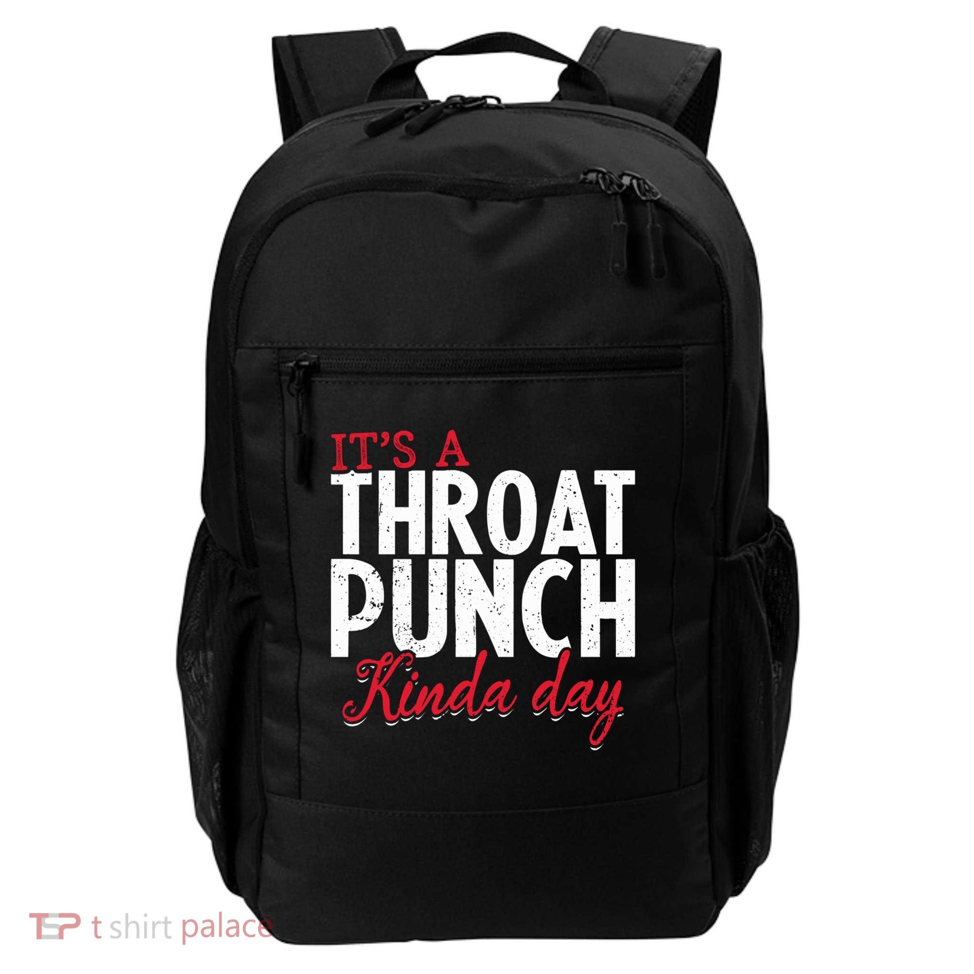 Punch Throat Punch Day It's A Throat Punch Kinda Day Funny Gift Backpack