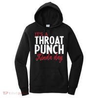 Punch Throat Punch Day It's A Throat Punch Kinda Day Funny Gift Women's Hoodie thumb 0