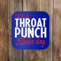 Punch Throat Punch Day It's A Throat Punch Kinda Day Funny Gift Coaster thumb 0