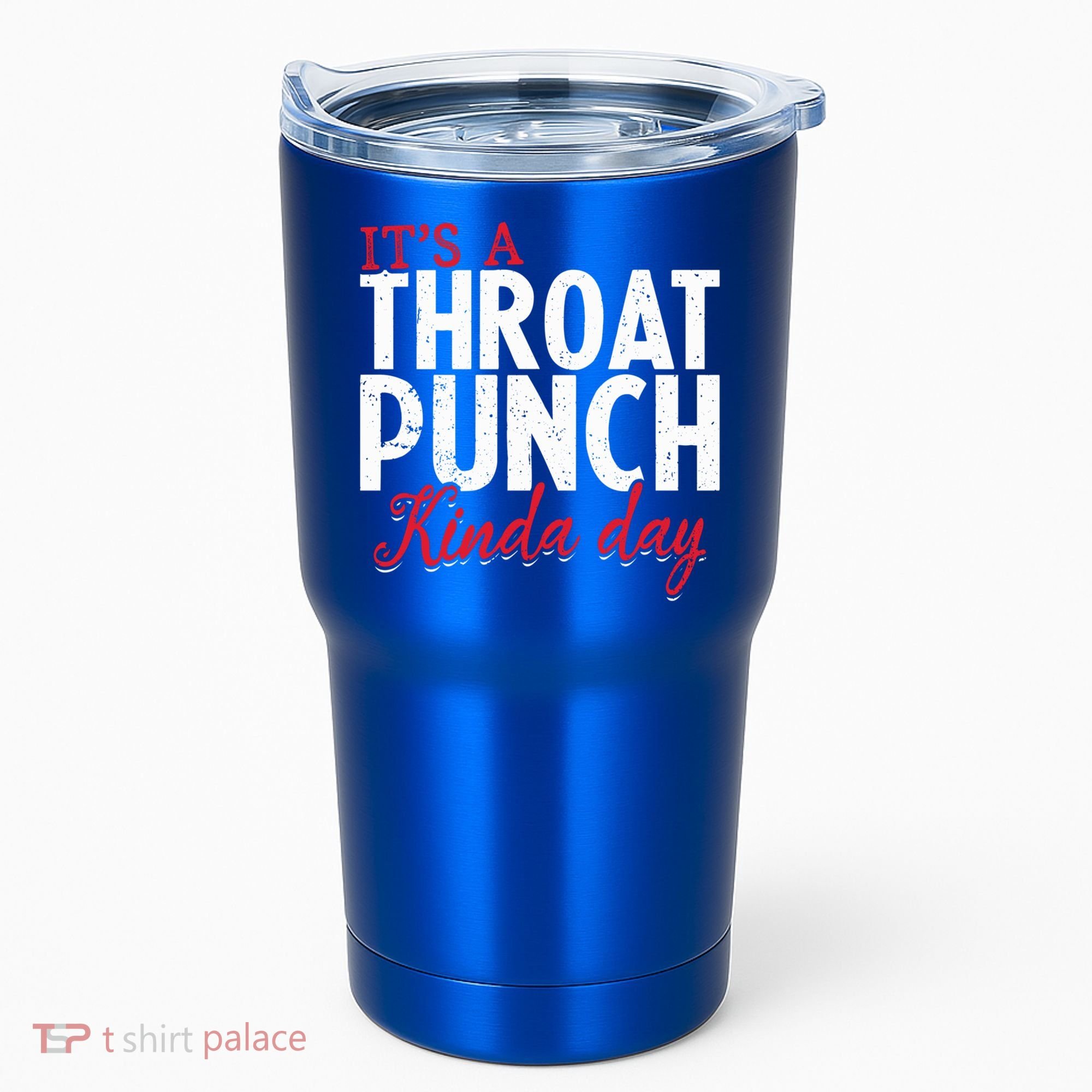 Punch Throat Punch Day It's A Throat Punch Kinda Day Funny Gift Tumbler