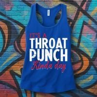 Punch Throat Punch Day It's A Throat Punch Kinda Day Funny Gift Women's Tank Top thumb 3