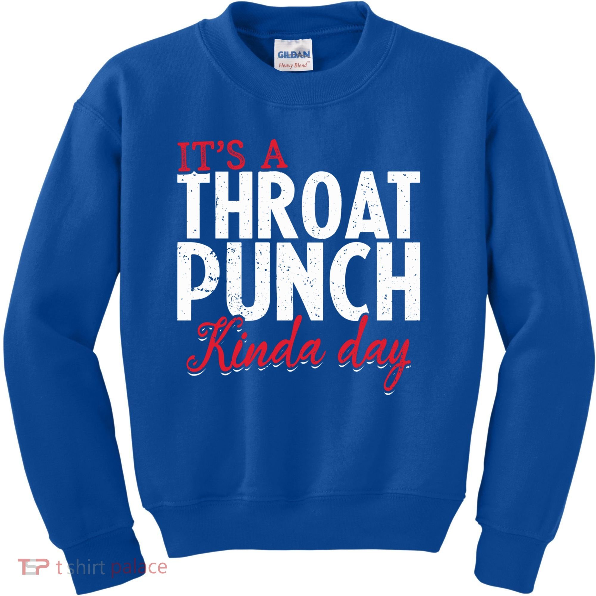 Punch Throat Punch Day It's A Throat Punch Kinda Day Funny Gift Kids Sweatshirt