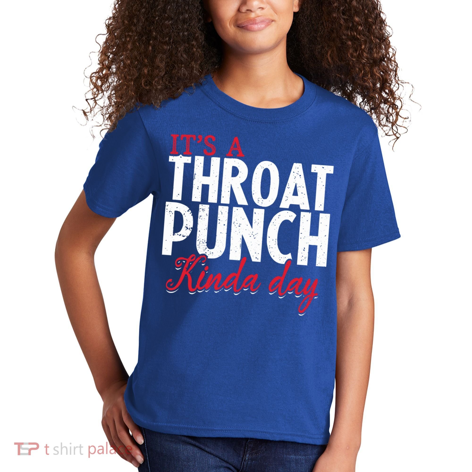 Punch Throat Punch Day It's A Throat Punch Kinda Day Funny Gift Kids T-Shirt