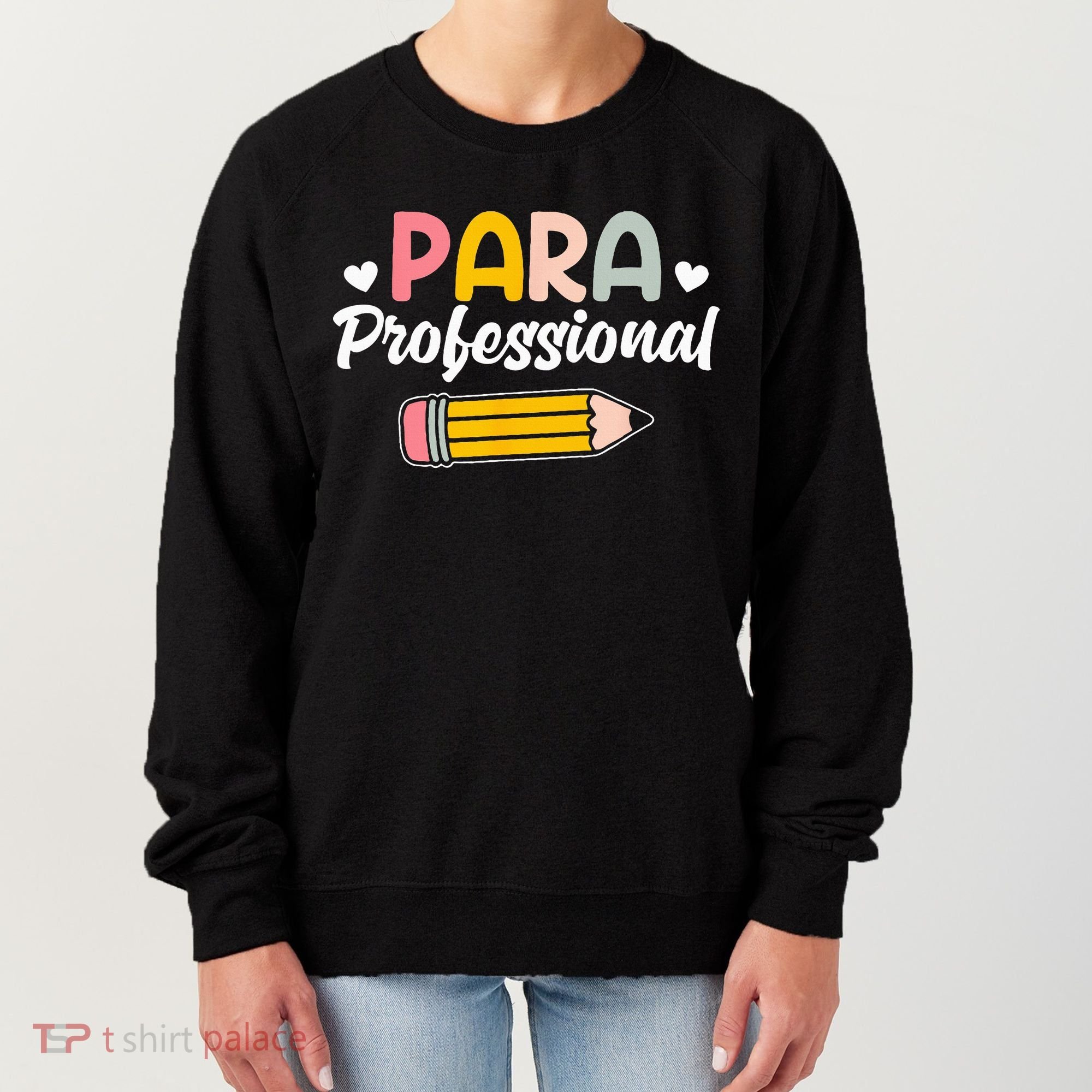 Para Teacher Paraprofessional Paraprofessional Women's Sweatshirt