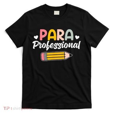 Para Teacher Paraprofessional Paraprofessional T-Shirt