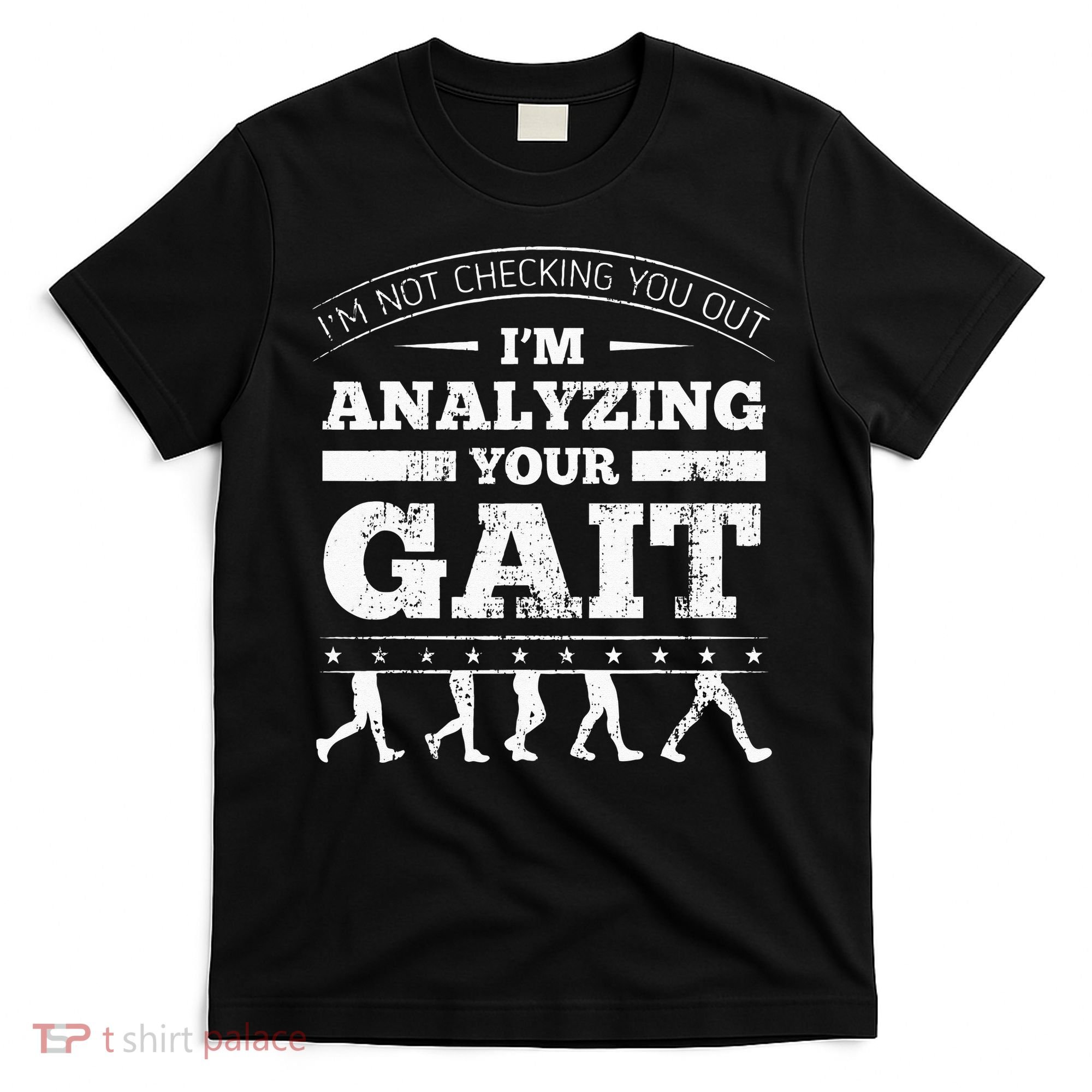 Physical Therapist Physiotherapy Orthopedists Gait Therapy T-Shirt